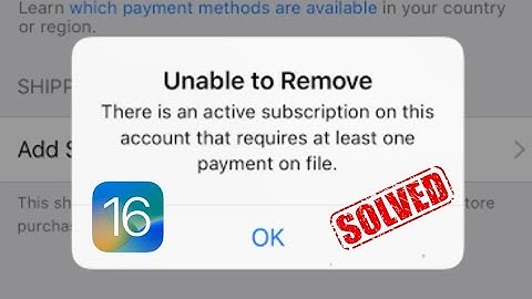 Unable to Remove There is an Active Subscription | iOS 16 |Unable to Remove Payment Method iPhone |