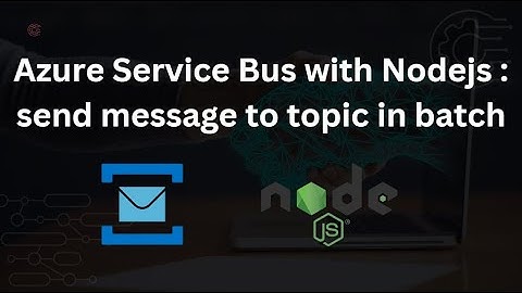 Azure Service Bus with Nodejs : send message to topic in batch