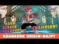 Ragnarok Origin - Champion e Servidor Novo!