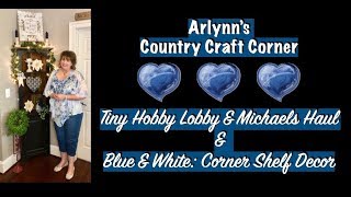 Tiny Hobby Lobby Michaels Haul Blue White Corner Shelf Decor