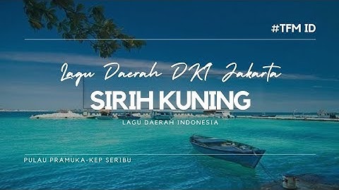 SIRIH KUNING-Lagu Daerah Dki Jakarta