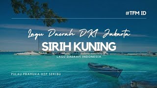 Download lagu SIRIH KUNING-Lagu Daerah Dki Jakarta