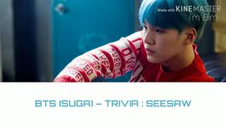 BTS (SUGA) - TRIVIA : SEESAW Lyrics Sub Indo (Han/Rom/Indo)