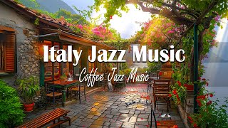Italy Jazz Music | Sweet Morning Coffee Jazz Music & Bossa Nova Piano for Happy Moods ~ Spring Cafe by  Relaxing Spring Ambience 1,151 views 1 month ago 2 hours, 35 minutes