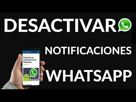 Desactivar las Notificaciones de WhatsApp