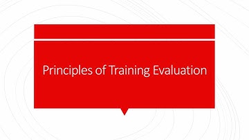 Training & Development - Lecture 7 - Principles of Training Evaluation - Introduction