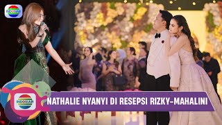 VIRAL DI MEDSOS!! Nathalie Nyanyi di Resepsi Pernikahan Mahalini dan Rizky Febian