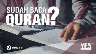Video Motivasi Menyentuh Hati: Sudahkah Anda Baca Al-Qur'an Hari Ini? - Yufid Documentary