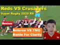 Review: Reds VS Crusaders Super Rugby 2026 R9 Referee Angus Gardner Analysis, Reactions, Recap Stats