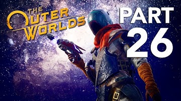 The Outer Worlds Walkthrough Gameplay Part 26 - No Commentary