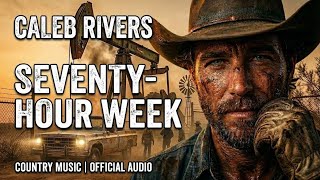 Caleb Rivers - Seventy-Hour Week (Texas Country Official Audio) screenshot 3