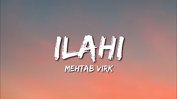Ilahi - Mehtab Virk (Lyrics) | Ni Main Sass Kuttn