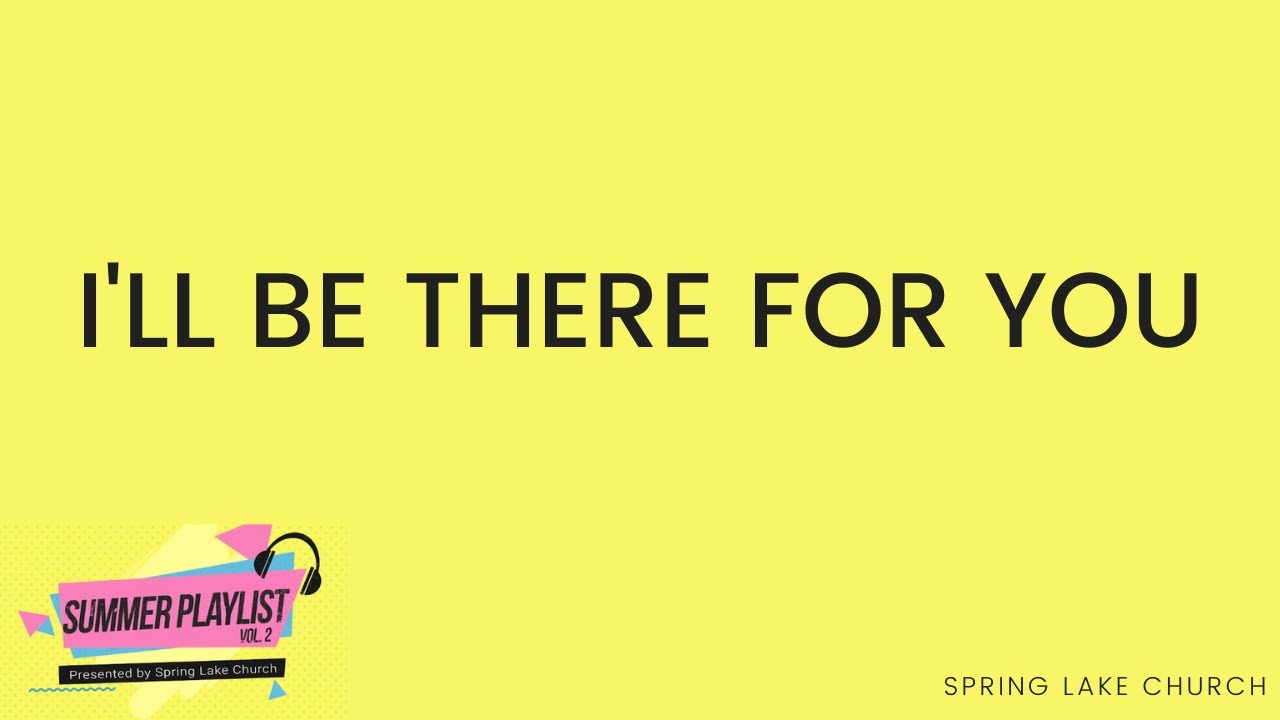 I ll Be There For You July 30th 2023 YouTube i-ll-be-there-for-you-july-30th-2023-youtube