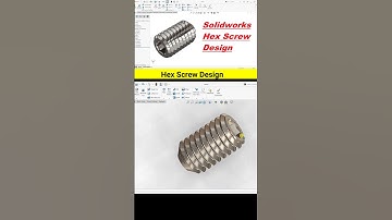 Hex Screw Design | Solidworks Tutorial