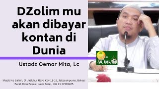 Balasan Dzolim Kontan Dibayar Di Dunia | Ust.Oemar Mita,Lc. |Masjid As Salam