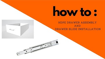 How To Install HDPE drawers
