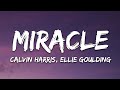 Calvin harris ellie goulding  miracle lyrics