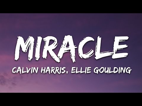 Calvin Harris, Ellie Goulding - Miracle