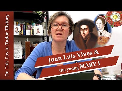 March 6 - Juan Luis Vives and the young Mary I