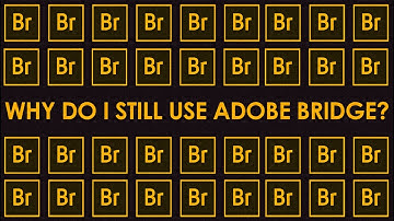 why i still use adobe bridge.