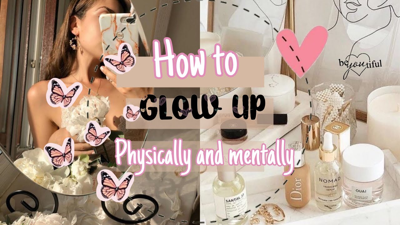 How to GLOW UP physically and mentally for 2022 - YouTube
