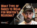 What Type of Shoes to Wear for Morton’s Neuroma?