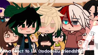 Bnha React To 1/A (Tododeku Friendship)👯‍♂️ Part 4 || ✨Original✨ || Bnha/Ua Dekubowl