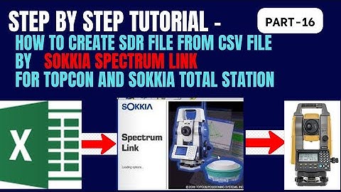 How to create sdr file from csv file(topcon and sokkia total station)by sokkiaspectrum link