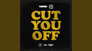 Cut You Off