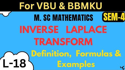 M.sc Mathematics L- 18 Paper-15 Sem-4 Integral Transformation Laplace Transformation