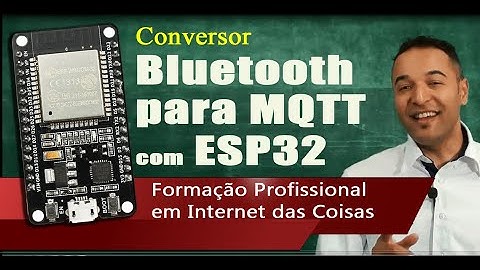 Conversor Bluetooth para MQTT com ESP32? É possível?