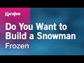 Karaoke Do You Want To Build A Snowman -  *