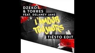 Dzeko & Torres   L'Amour Toujours feat  Delaney Jane Tiësto Edit Official Lyric Video