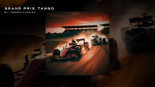 Dark Cinematic Tango - Feels Like A Midnight Race At Full Speed (Grand Prix Tango)
