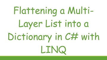 Flattening a Multi-Layer List into a Dictionary in C- with LINQ
