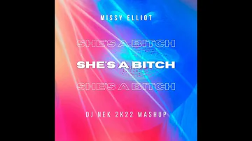 Missy Elliott - She's A Bitch (Dj Nek 2k22 Mashup)