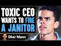 CEO Threatens To Fire Janitor, Son Teaches Him A Lesson | Dhar Mann