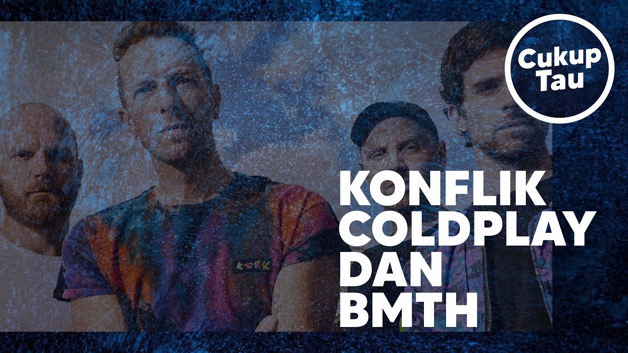 KONFLIK COLDPLAY DAN BRING ME THE HORIZON cukuptau coldplay bmth