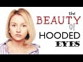 The BEAUTY of Hooded Eyes