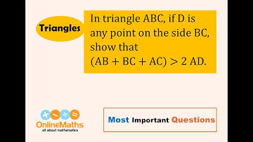 IX Triangles In triangle ABC, if D is any point on the side BC, show that AB + BC + AC   2AD