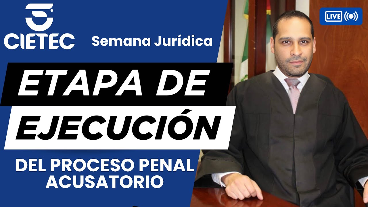 Etapa de Ejecución Penal Explicada | Dr. Marco A. Rueda | Derechos del Sentenciado | CIETEC