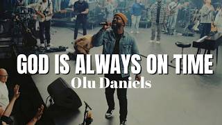 God is Always on Time | Olu Daniels Gospel Mix