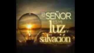 Video thumbnail of "SALMO 26 - EL SEÑOR ES MI LUZ Y MI SALVACION."