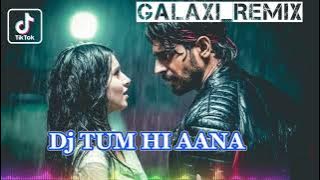 DJ INDIA TUM HI AANA TERBARU 2023 VIRAL TIKTOK REMIX PALING POPULER