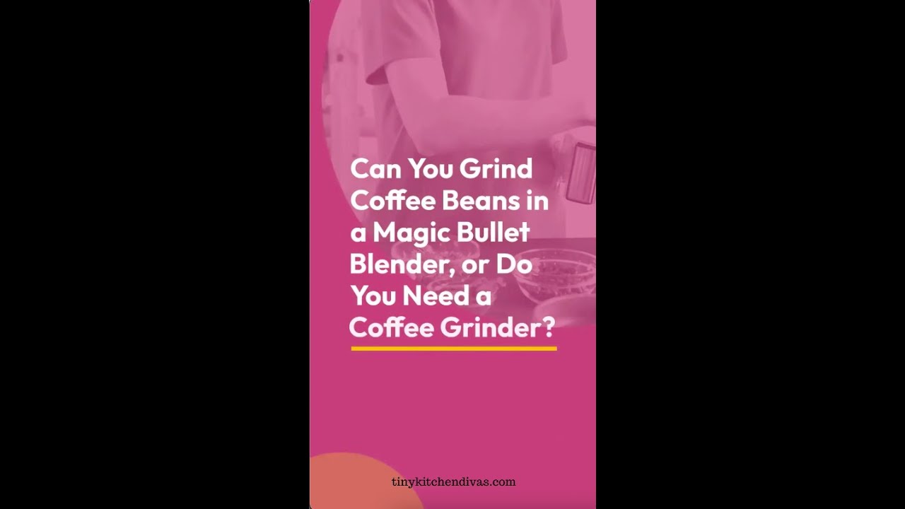 Can You Grind Coffee Beans in a Magic 