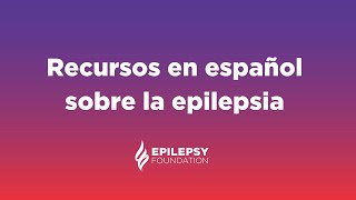 Recursos en español sobre la epilepsia
