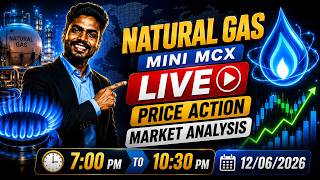 🚀 LIVE: NATURAL GAS MINI MCX JACKPOT STRATEGY | 7:00 PM - 10:30 PM | 12/06/2026