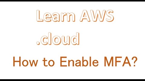 2. Enable Multifactor Authentication on AWS Account - LearnAWS.cloud