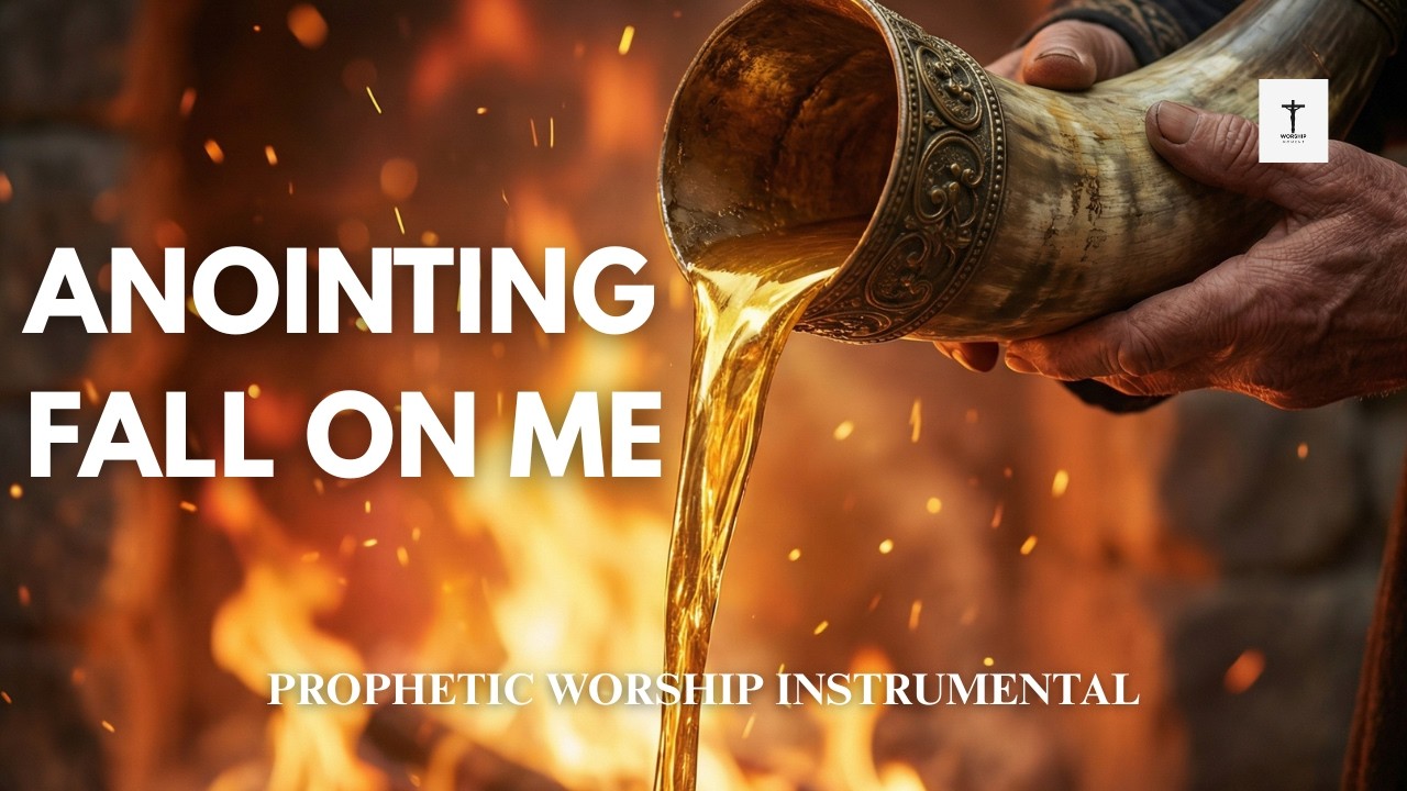 ANOINTING FALL ON ME | Prophetic Worship Instrumental | Soaking Prayer Music