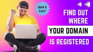 Full How To Find Out Where Your Domain is Registered (REALLY QUICK & EASY) Guide